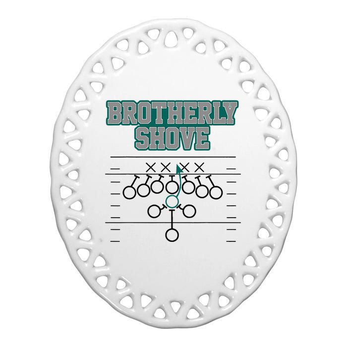 Football Joke Brotherly Shove Brotherly Shove  Ceramic Oval Ornament