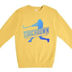 Funny Joke Baseball Touchdown Joke Gift Design Gift Premium Crewneck Sweatshirt