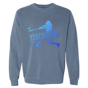 Funny Joke Baseball Touchdown Joke Gift Design Gift Garment-Dyed Sweatshirt