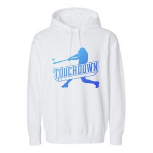 Funny Joke Baseball Touchdown Joke Gift Design Gift Garment-Dyed Fleece Hoodie