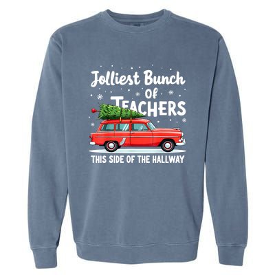 Funny Jolliest Bunch Of Teachers This Side Of The Hallway Christmas Gift Garment-Dyed Sweatshirt