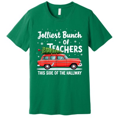 Funny Jolliest Bunch Of Teachers This Side Of The Hallway Christmas Gift Premium T-Shirt