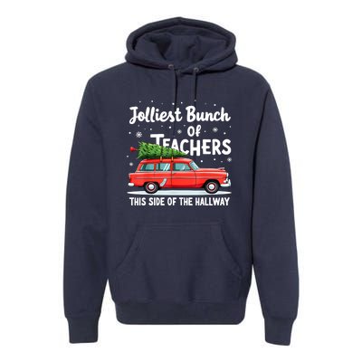 Funny Jolliest Bunch Of Teachers This Side Of The Hallway Christmas Gift Premium Hoodie