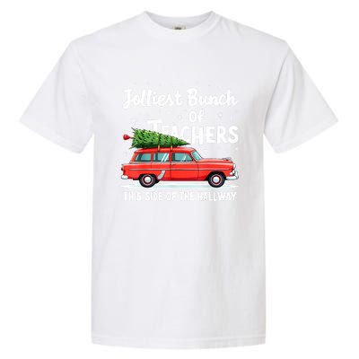 Funny Jolliest Bunch Of Teachers This Side Of The Hallway Christmas Gift Garment-Dyed Heavyweight T-Shirt