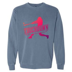 Funny Joke Baseball Touchdown Joke Gift Design Gift Garment-Dyed Sweatshirt