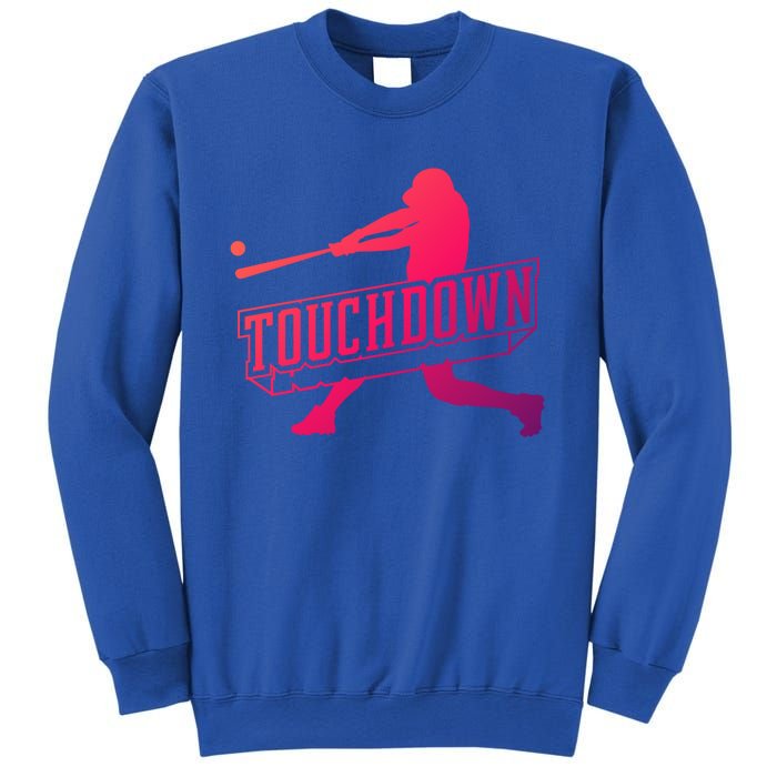 Funny Joke Baseball Touchdown Joke Gift Design Gift Sweatshirt