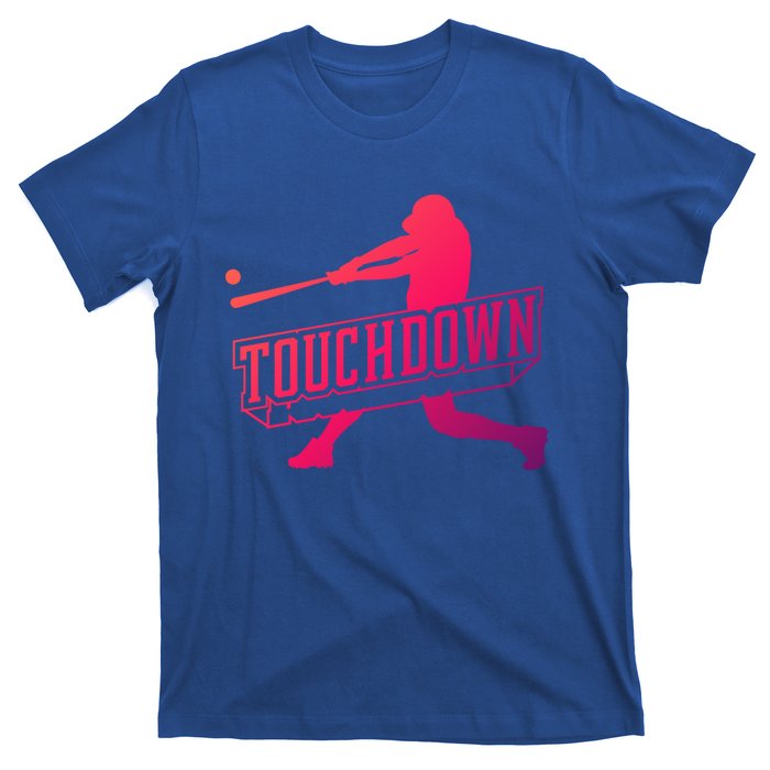 Funny Joke Baseball Touchdown Joke Gift Design Gift T-Shirt