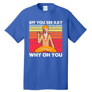 Funny Joe Biden Yoga Eff You See Kay Meditation Anti Biden Great Gift Tall T-Shirt