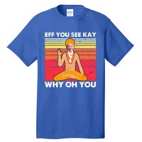 Funny Joe Biden Yoga Eff You See Kay Meditation Anti Biden Great Gift Tall T-Shirt