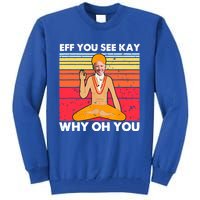 Funny Joe Biden Yoga Eff You See Kay Meditation Anti Biden Great Gift Tall Sweatshirt