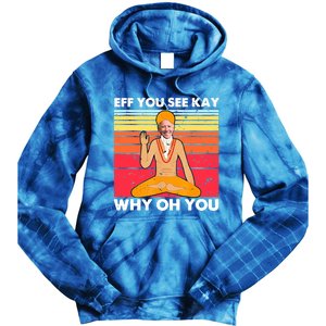 Funny Joe Biden Yoga Eff You See Kay Meditation Anti Biden Great Gift Tie Dye Hoodie