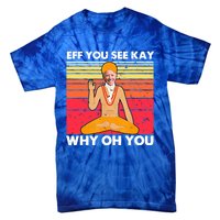 Funny Joe Biden Yoga Eff You See Kay Meditation Anti Biden Great Gift Tie-Dye T-Shirt