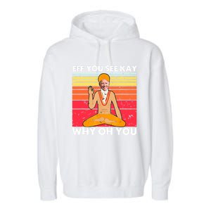 Funny Joe Biden Yoga Eff You See Kay Meditation Anti Biden Great Gift Garment-Dyed Fleece Hoodie