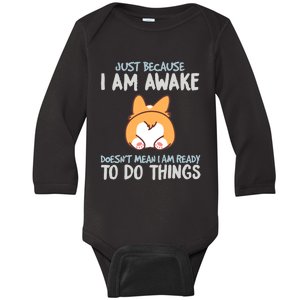 Funny Just Because Im Awake Baby Long Sleeve Bodysuit