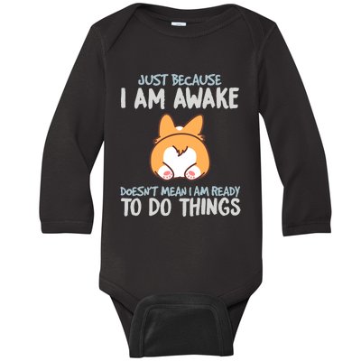 Funny Just Because Im Awake Baby Long Sleeve Bodysuit