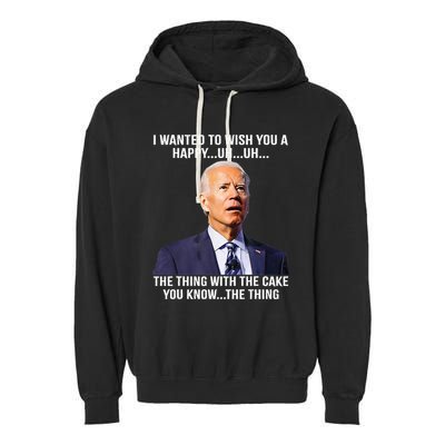 Funny Joe Biden Confused Happy Birthday You Know The Thing Garment-Dyed Fleece Hoodie