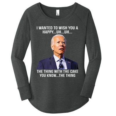 Funny Joe Biden Confused Happy Birthday You Know The Thing Women's Perfect Tri Tunic Long Sleeve Shirt