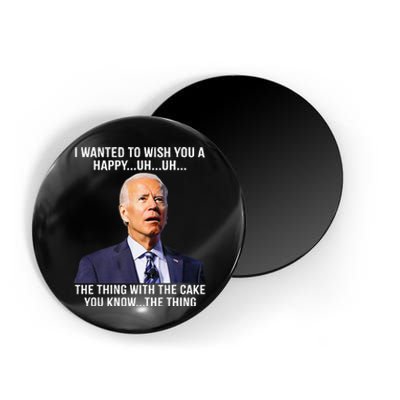 Funny Joe Biden Confused Happy Birthday You Know The Thing Magnet