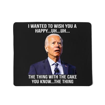 Funny Joe Biden Confused Happy Birthday You Know The Thing Mousepad