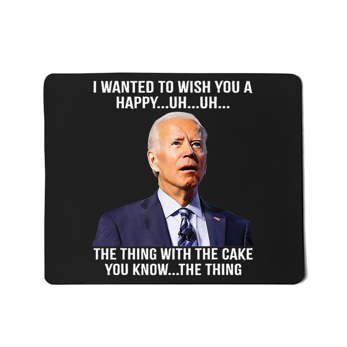 Funny Joe Biden Confused Happy Birthday You Know The Thing Mousepad