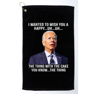 Funny Joe Biden Confused Happy Birthday You Know The Thing Platinum Collection Golf Towel