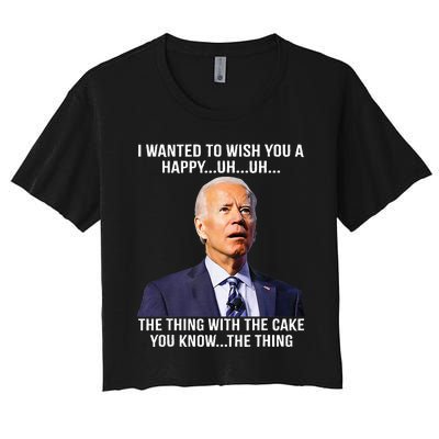 Funny Joe Biden Confused Happy Birthday You Know The Thing Women's Crop Top Tee