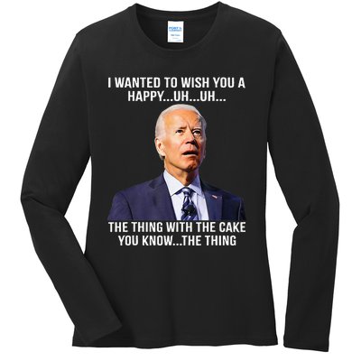 Funny Joe Biden Confused Happy Birthday You Know The Thing Ladies Long Sleeve Shirt