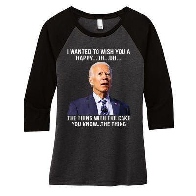 Funny Joe Biden Confused Happy Birthday You Know The Thing Women's Tri-Blend 3/4-Sleeve Raglan Shirt