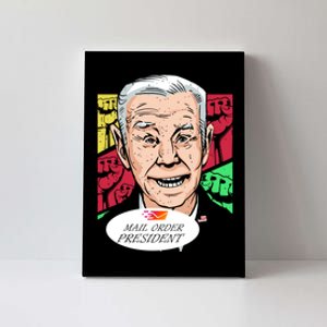 Funny Joe Biden Mail Order President Canvas