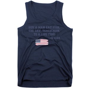 Funny Joe Biden Quote Buy A Man Eat Fish The Day Teach Man Tank Top