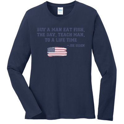 Funny Joe Biden Quote Buy A Man Eat Fish The Day Teach Man Ladies Long Sleeve Shirt