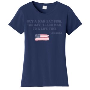 Funny Joe Biden Quote Buy A Man Eat Fish The Day Teach Man Women's T-Shirt