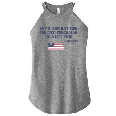 Funny Joe Biden Quote Buy A Man Eat Fish The Day Teach Man Women’s Perfect Tri Rocker Tank