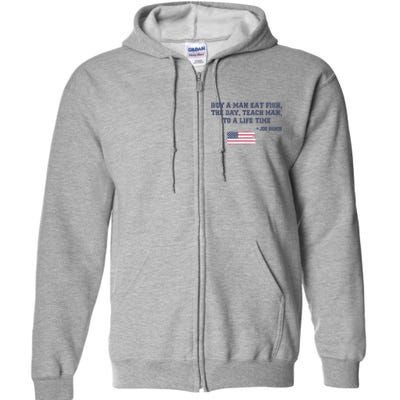 Funny Joe Biden Quote Buy A Man Eat Fish The Day Teach Man Full Zip Hoodie