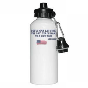 Funny Joe Biden Quote Buy A Man Eat Fish The Day Teach Man Aluminum Water Bottle