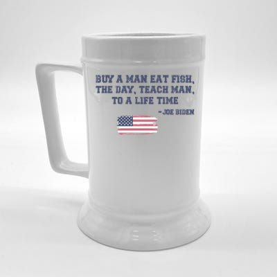 Funny Joe Biden Quote Buy A Man Eat Fish The Day Teach Man Beer Stein