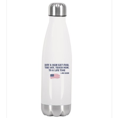 Funny Joe Biden Quote Buy A Man Eat Fish The Day Teach Man Stainless Steel Insulated Water Bottle