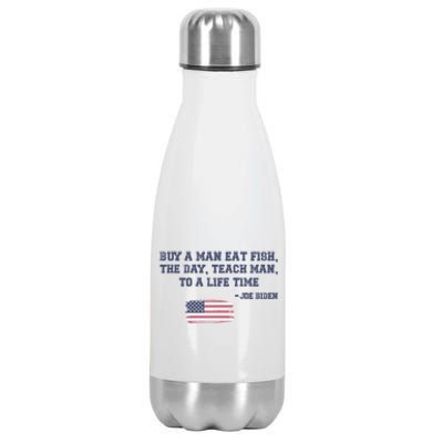 Funny Joe Biden Quote Buy A Man Eat Fish The Day Teach Man Stainless Steel Insulated Water Bottle