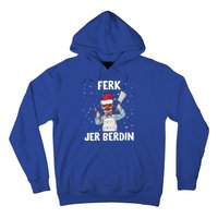 Ferk Jer Berdin Hoodie