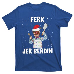 Ferk Jer Berdin T-Shirt