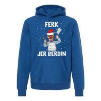 Ferk Jer Berdin Premium Hoodie