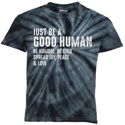 Funny Just Be A Good Human Be Humble Be Kind Spread Joy Gift Kids Tie-Dye T-Shirt