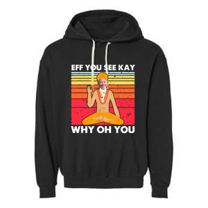 Funny Joe Biden Yoga Eff You See Kay Meditation Anti Biden Gift Garment-Dyed Fleece Hoodie