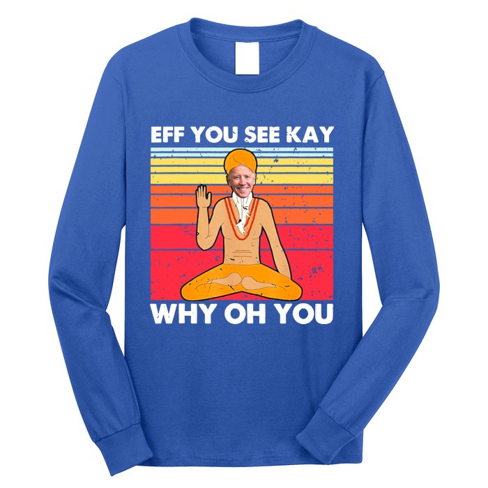 Funny Joe Biden Yoga Eff You See Kay Meditation Anti Biden Gift Long Sleeve Shirt