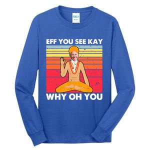 Funny Joe Biden Yoga Eff You See Kay Meditation Anti Biden Gift Tall Long Sleeve T-Shirt