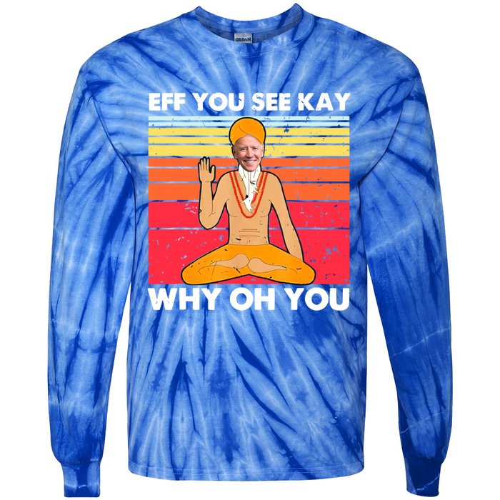 Funny Joe Biden Yoga Eff You See Kay Meditation Anti Biden Gift Tie-Dye Long Sleeve Shirt