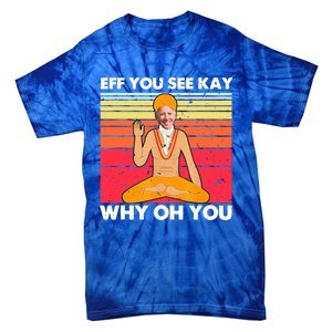 Funny Joe Biden Yoga Eff You See Kay Meditation Anti Biden Gift Tie-Dye T-Shirt