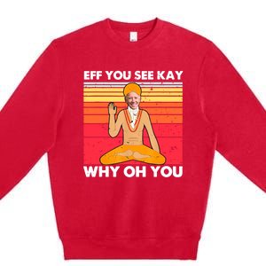 Funny Joe Biden Yoga Eff You See Kay Meditation Anti Biden Gift Premium Crewneck Sweatshirt