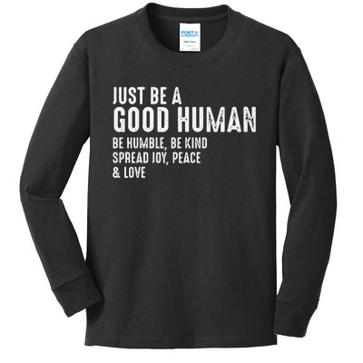 Funny Just Be A Good Human Be Humble Be Kind Spread Joy Gift Kids Long Sleeve Shirt