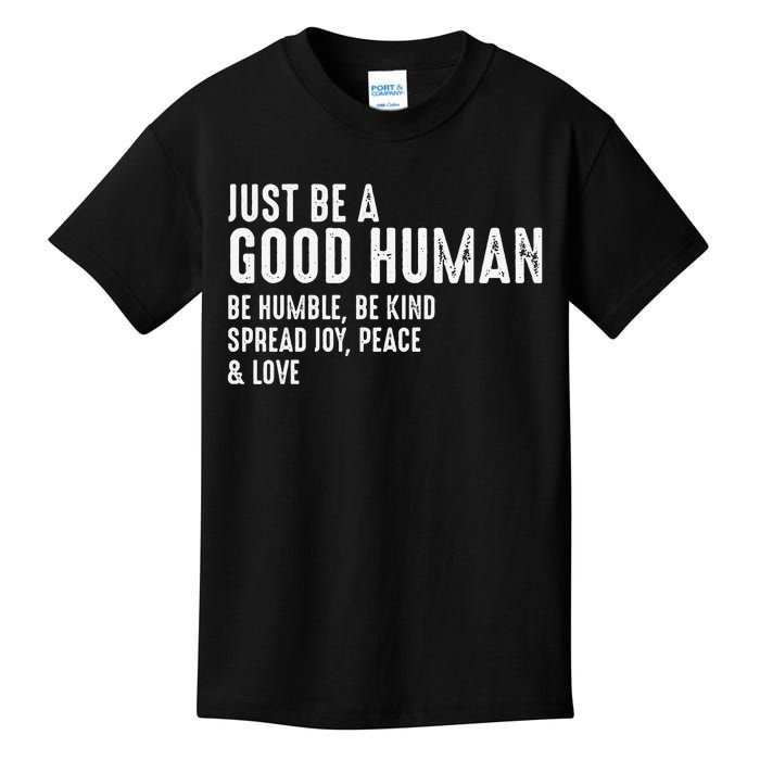 Funny Just Be A Good Human Be Humble Be Kind Spread Joy Gift Kids T-Shirt